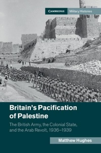 Enlarge image Cover: Britain's Pacification of Palestine - Cambridge University Press