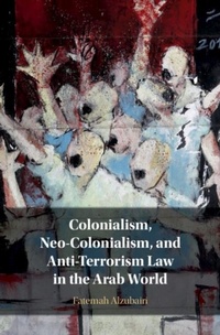 Abbildung von: Colonialism, Neo-Colonialism, and Anti-Terrorism Law in the Arab World - Cambridge University Press