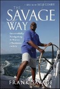 Enlarge image Cover: The Savage Way - Successfully Navigating the Waves of Business and Life - Wiley