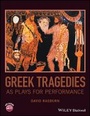 Cover: Greek Tragedies as Plays for Performance - Wiley