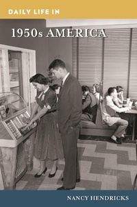 Enlarge image Cover: Daily Life in 1950s America - Greenwood Press