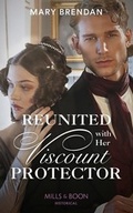 Cover: Reunited With Her Viscount Protector - Mills & Boon