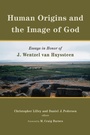 Cover: Human Origins and the Image of God - Eerdmans