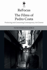Abbildung von: ReFocus: The Films of Pedro Costa - Edinburgh University Press