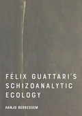 Cover: Felix Guattari's Schizoanalytic Ecology - Edinburgh University Press
