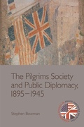 Cover: The Pilgrims Society and Public Diplomacy, 1895-1945 - Edinburgh University Press