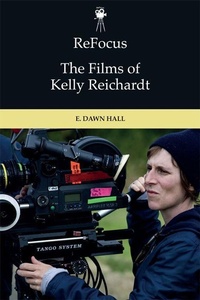 Abbildung von: ReFocus: The Films of Kelly Reichardt - Edinburgh University Press