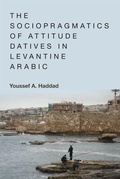 Cover: The Sociopragmatics of Attitude Datives in Levantine Arabic - Edinburgh University Press