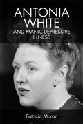 Cover: Antonia White and Manic-Depressive Illness - Edinburgh University Press