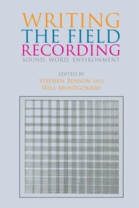 Enlarge image Cover: Writing the Field Recording - Edinburgh University Press