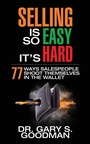 Cover: Selling is So Easy It's Hard - G&D Media