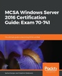 Cover: MCSA Windows Server 2016 Certification Guide: Exam 70-741 - Packt Publishing