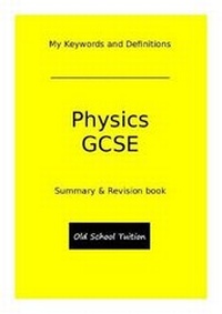 Enlarge image Cover: My Keywords and Definitions - Physics GCSE - Old School Tuition