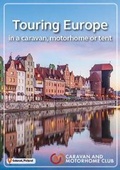 Cover: The Caravan and Motorhome Club's Touring Europe 2019: in a caravan, motorhome or tent - The Caravan Club