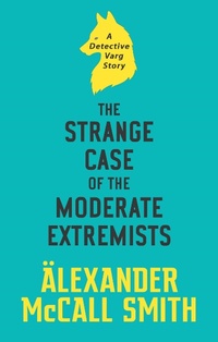 Enlarge image Cover: The Strange Case of the Moderate Extremists - Abacus