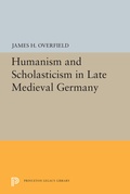Cover: Humanism and Scholasticism in Late Medieval Germany - Princeton University Press