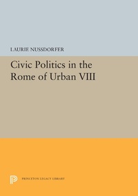 Bild: Civic Politics in the Rome of Urban VIII - Princeton University Press