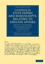Cover: Calendar of State Papers and Manuscripts, Relating to English Affairs - Cambridge University Press