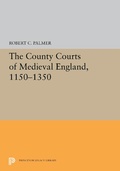 Abbildung von: The County Courts of Medieval England, 1150-1350 - Princeton University Press