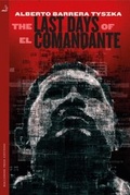 Cover: The Last Days of El Comandante - MacLehose Press