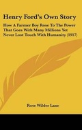 Cover: Henry Ford's Own Story - Kessinger Publishing