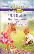 Cover: The Heart's Voice & A Family to Share - Steeple Hill Love Inspired Classics