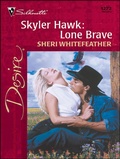 Cover: Skyler Hawk: Lone Brave - Silhouette Desire