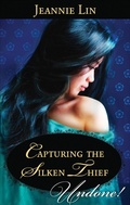 Cover: Capturing the Silken Thief - Harlequin Historical Undone