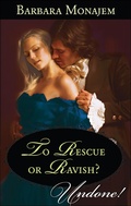 Cover: To Rescue or Ravish? - Harlequin Historical Undone