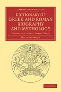 Cover: Dictionary of Greek and Roman Biography and Mythology 2 Part Set - Cambridge University Press