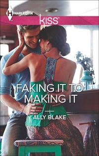 Enlarge image Cover: Faking It to Making It - Harlequin KISS