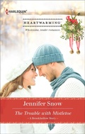 Cover: The Trouble with Mistletoe - Harlequin Heartwarming