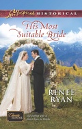 Cover: His Most Suitable Bride - Love Inspired Historicals