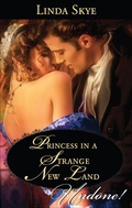 Cover: Princess in a Strange New Land - Harlequin Historical Undone