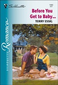 Cover: Before You Get to Baby... - Silhouette Romance Classic