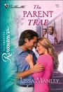 Cover: The Parent Trap - Silhouette Romance Classic