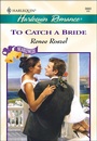 Cover: To Catch a Bride - Harlequin Romance Classic