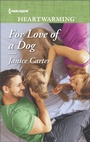 Cover: For Love of a Dog - Harlequin Heartwarming