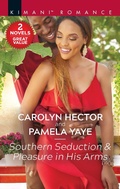 Cover: Southern Seduction & Pleasure in His Arms - Harlequin Kimani Romance