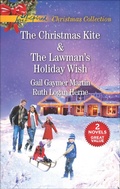 Cover: The Christmas Kite & The Lawman's Holiday Wish - Love Inspired Christmas Collection
