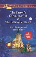 Cover: The Parson's Christmas Gift & The Path to Her Heart - Harlequin