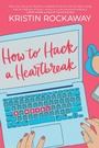 Cover: How to Hack a Heartbreak - Graydon House