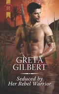 Cover: Seduced by Her Rebel Warrior - Harlequin Historical