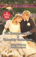 Cover: The Unexpected Bride & Unlawfully Wedded Bride - Love Inspired Classics
