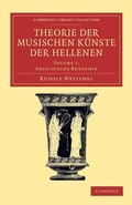 Cover: Theorie der musischen Kuenste der Hellenen: Volume 1, Griechische Rhythmik - Cambridge University Press