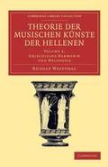 Cover: Theorie der musischen Kuenste der Hellenen: Volume 2, Griechische Harmonik und Melopoeie - Cambridge University Press