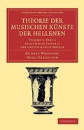 Cover: Theorie der musischen Kuenste der Hellenen: Volume 3, Allgemeine Theorie der griechischen Metrik, Part 1 - Cambridge University Press