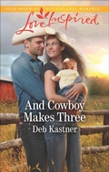 Cover: And Cowboy Makes Three - Love Inspired