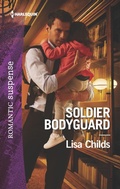 Cover: Soldier Bodyguard - Harlequin Romantic Suspense