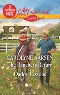 Cover: The Rancher's Return & Daddy Lessons - Love Inspired Classics